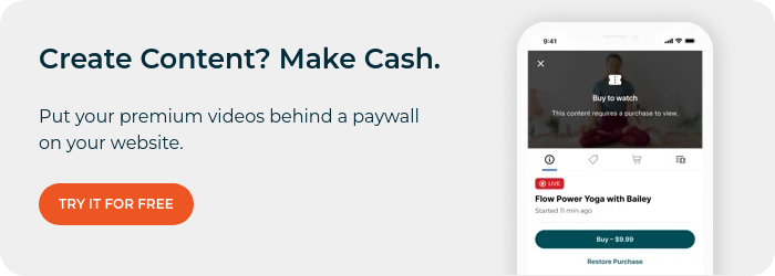 Create Content? Make Cash.   Put your premium videos behind a paywall on your website.